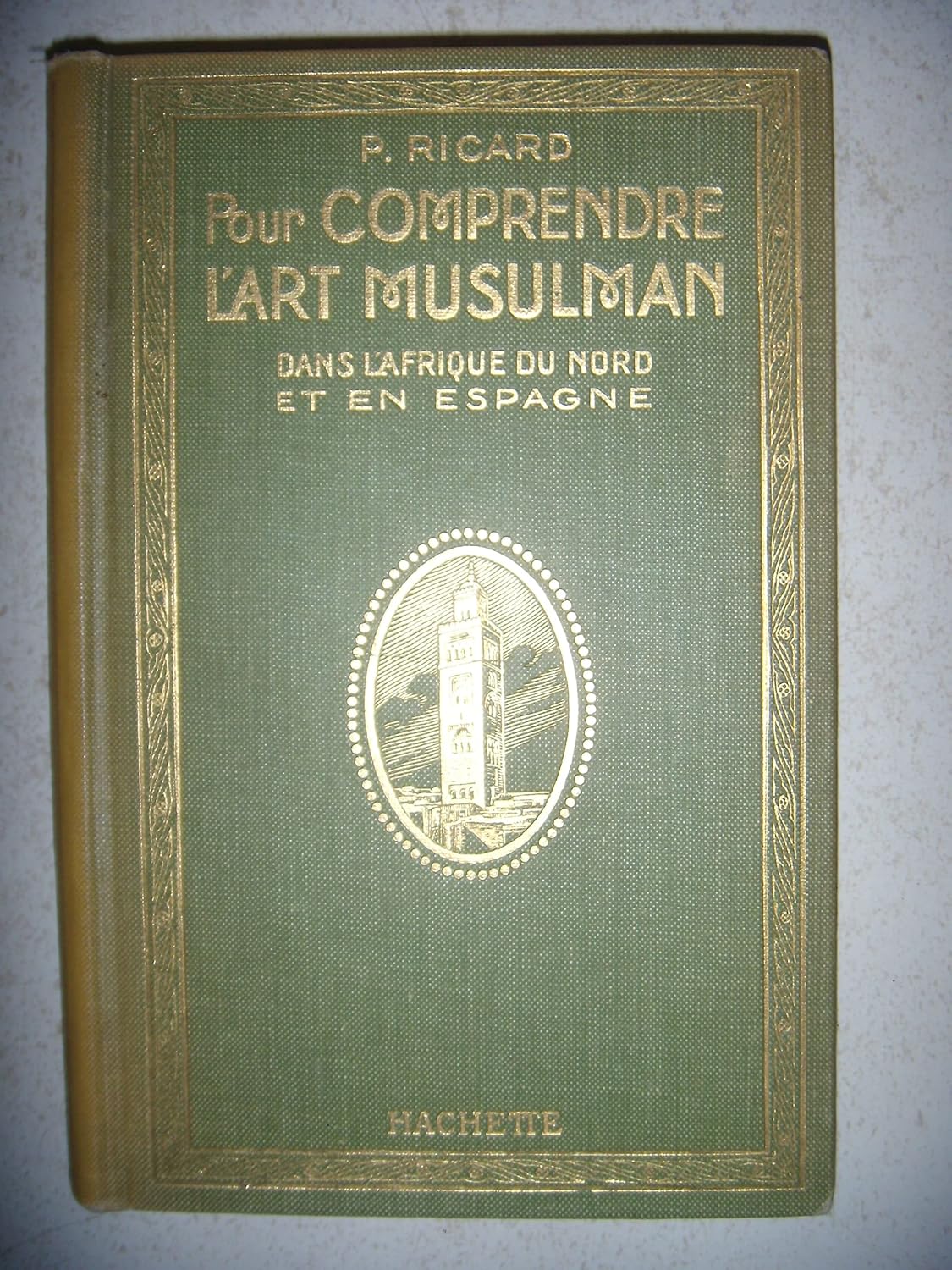 Pour comprendre l'art musulman dans l'afrique du nord et en Espagne