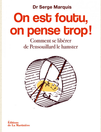 On est foutu, on pense trop !